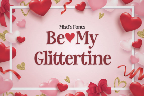 Be My Glittertine: A Charming Serif Font for Editorial Design